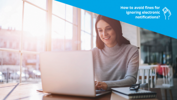 How to avoid fines for ignoring electronic notifications?